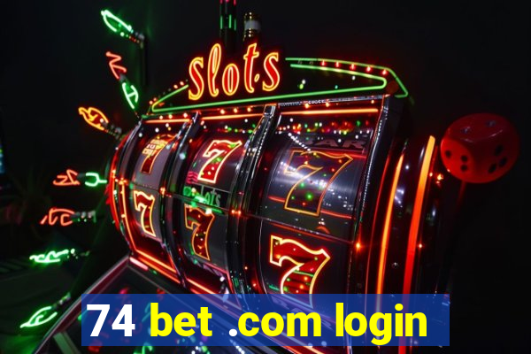 74 bet .com login